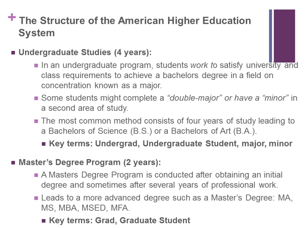 The Structure of the American Higher Education System Undergraduate Studies (4 years): In an